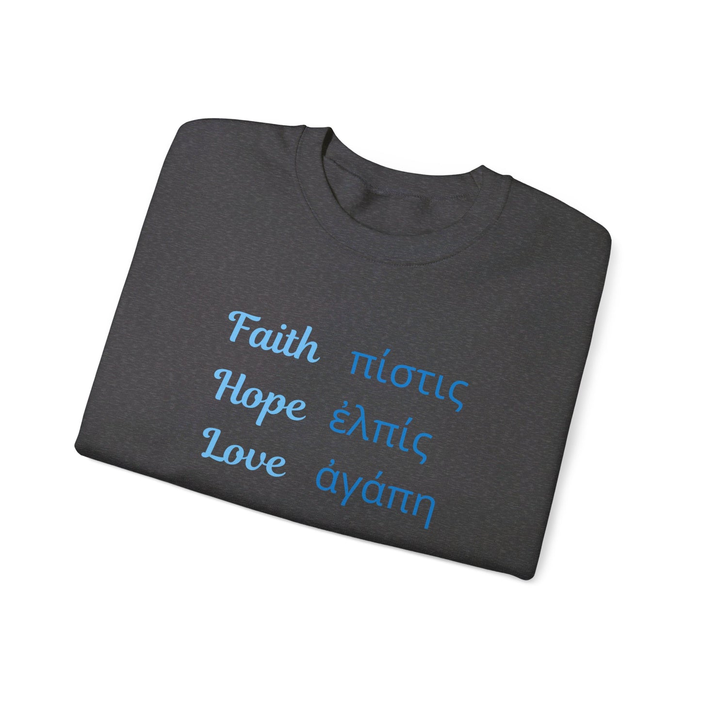 Faith Hope Love in English & Greek Sweatshirt