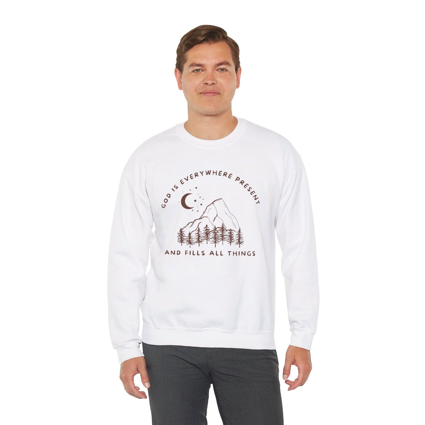 God is Everywhere Present and Fills All Things Sweatshirt