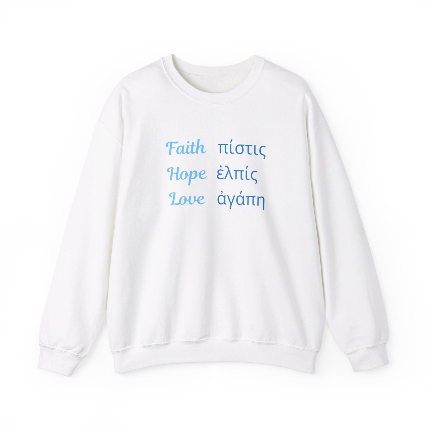 Faith Hope Love in English & Greek Sweatshirt