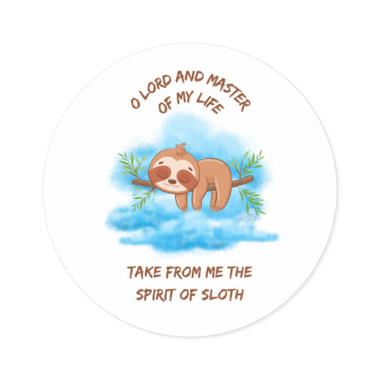 Take From Me the Spirit of Sloth Sticker