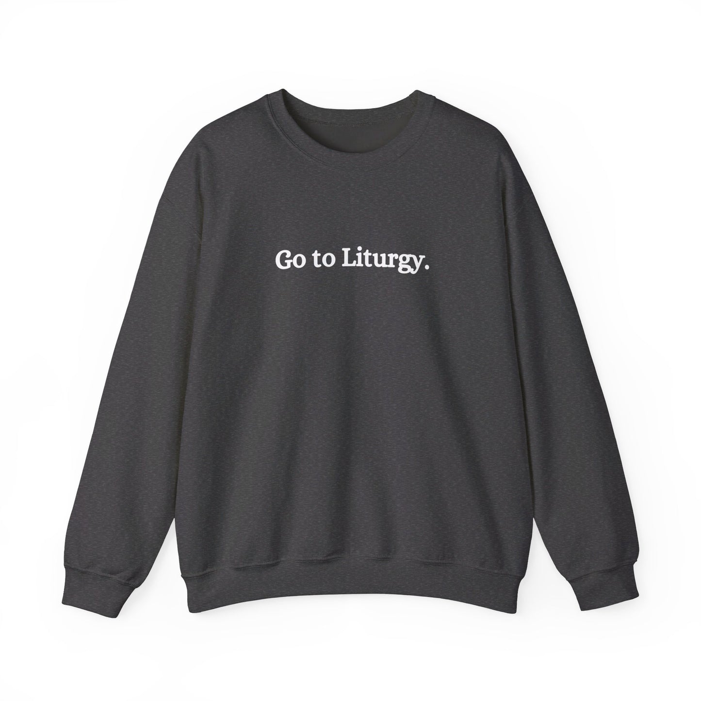 Go to Liturgy Orthodox Christian Sweatshirt