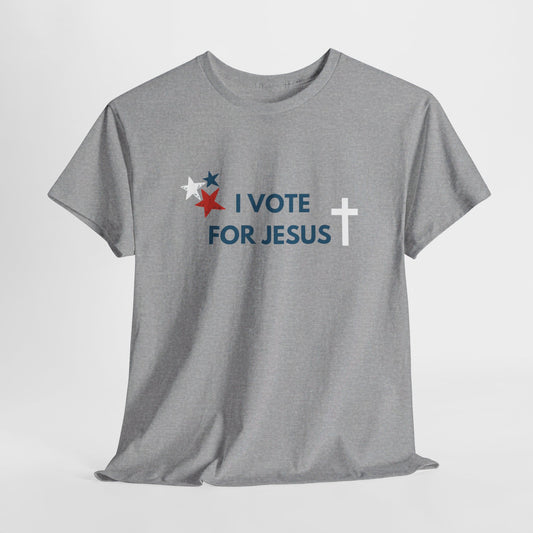 I Vote For Jesus T-Shirt