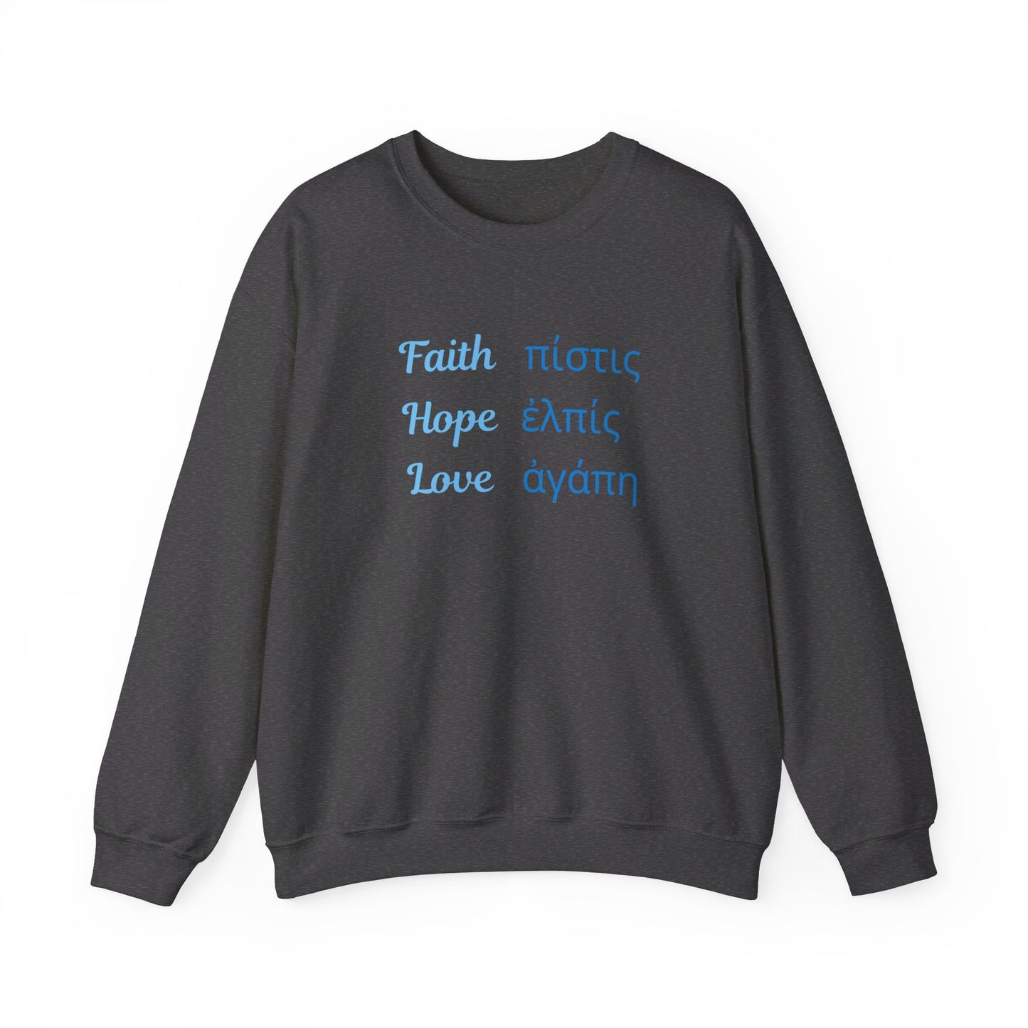 Faith Hope Love in English & Greek Sweatshirt