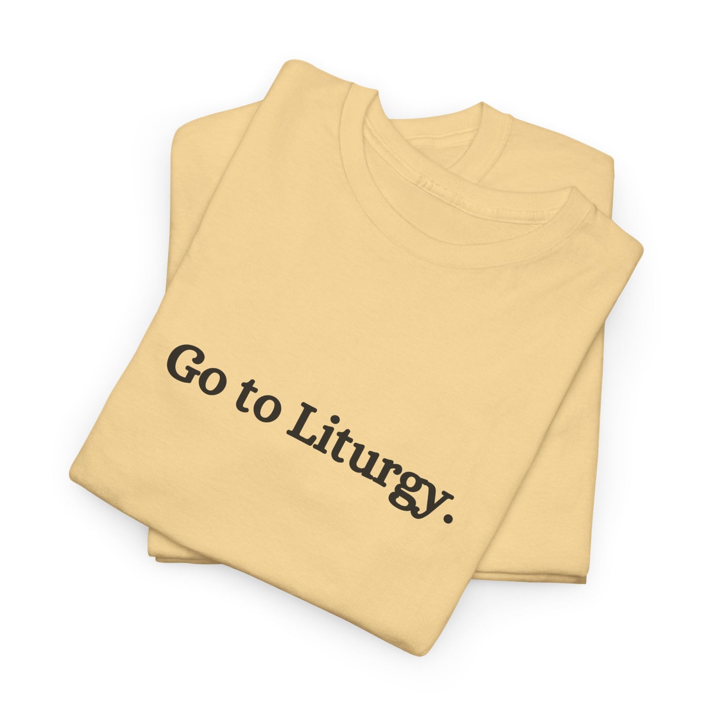 Go to Liturgy Orthodox Christian T-Shirt