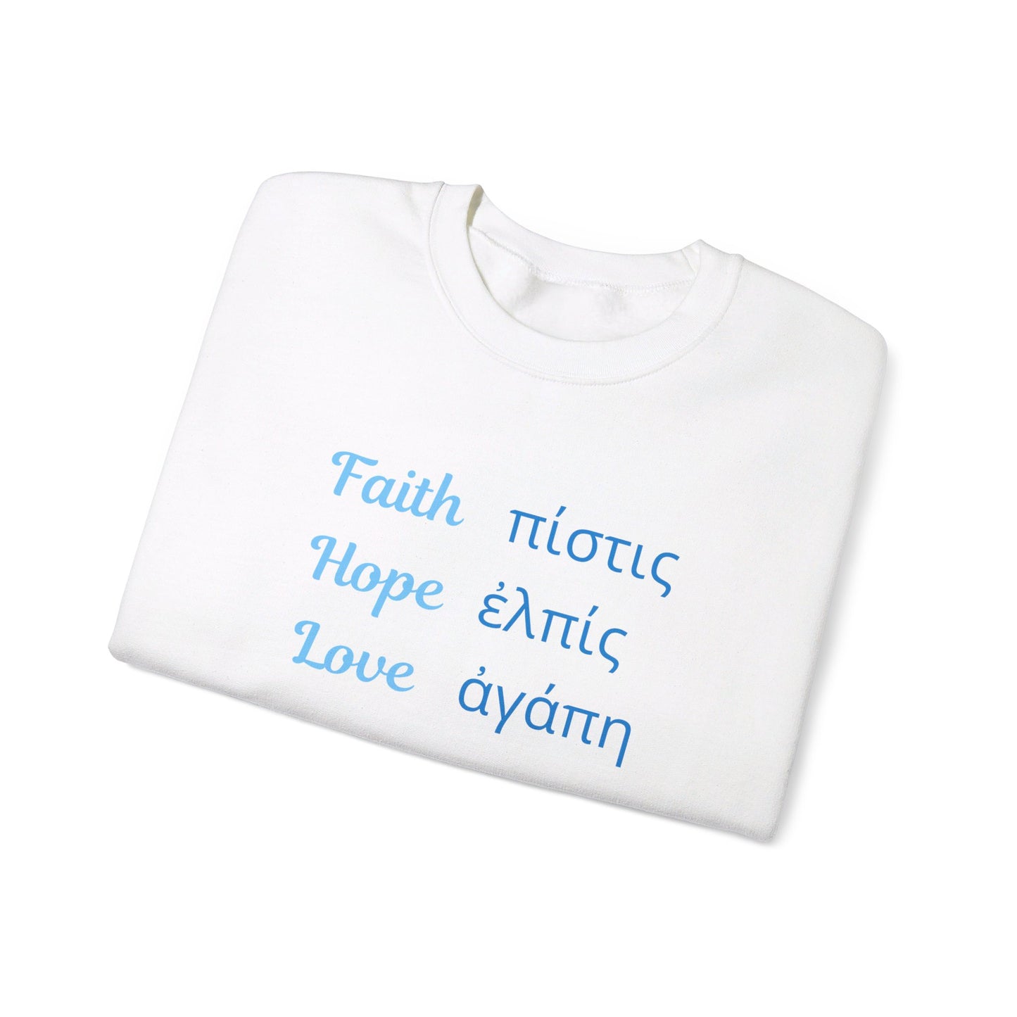 Faith Hope Love in English & Greek Sweatshirt