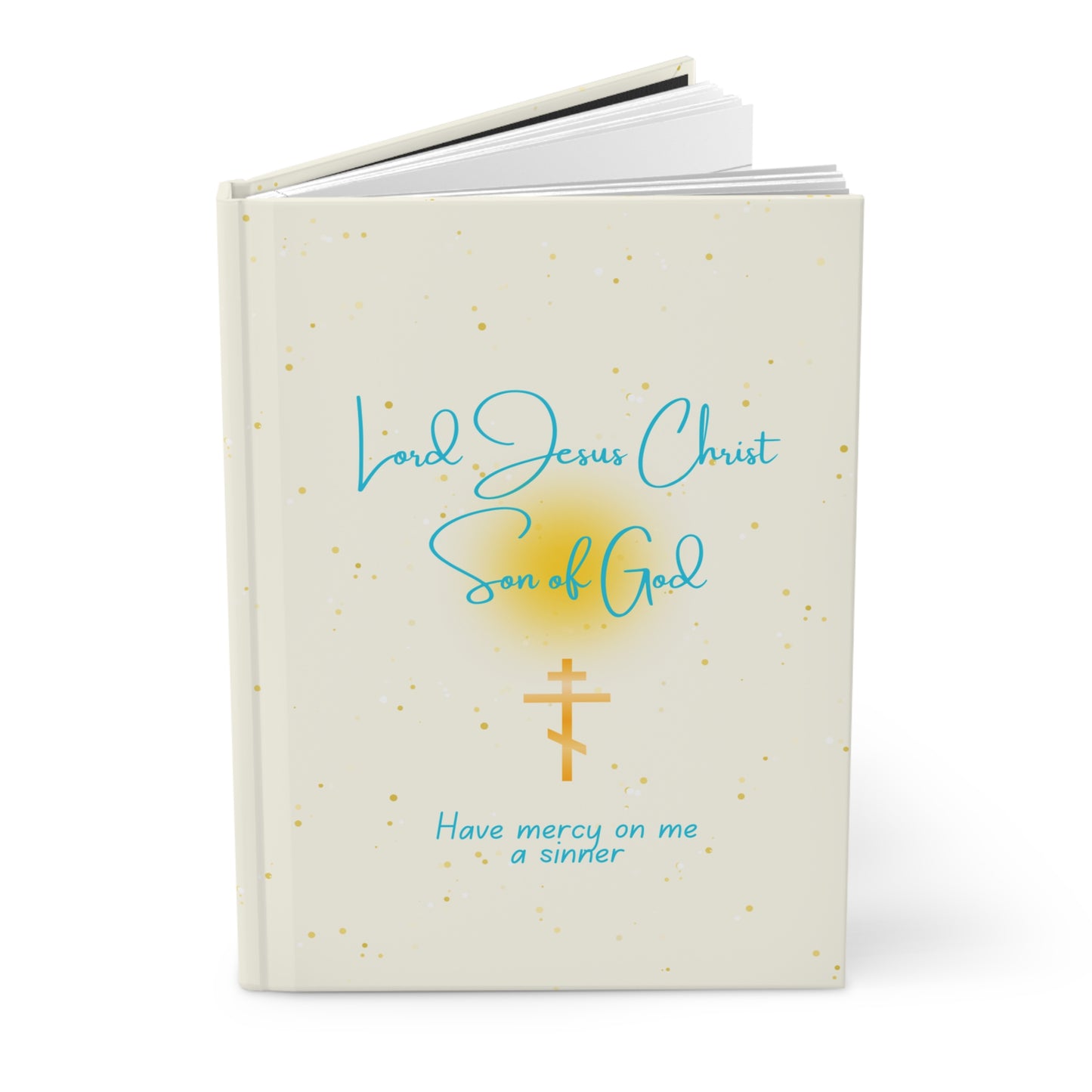 Lord Jesus Christ Son of God Have Mercy on Me a Sinner Journal - Hardcover Journal Matte