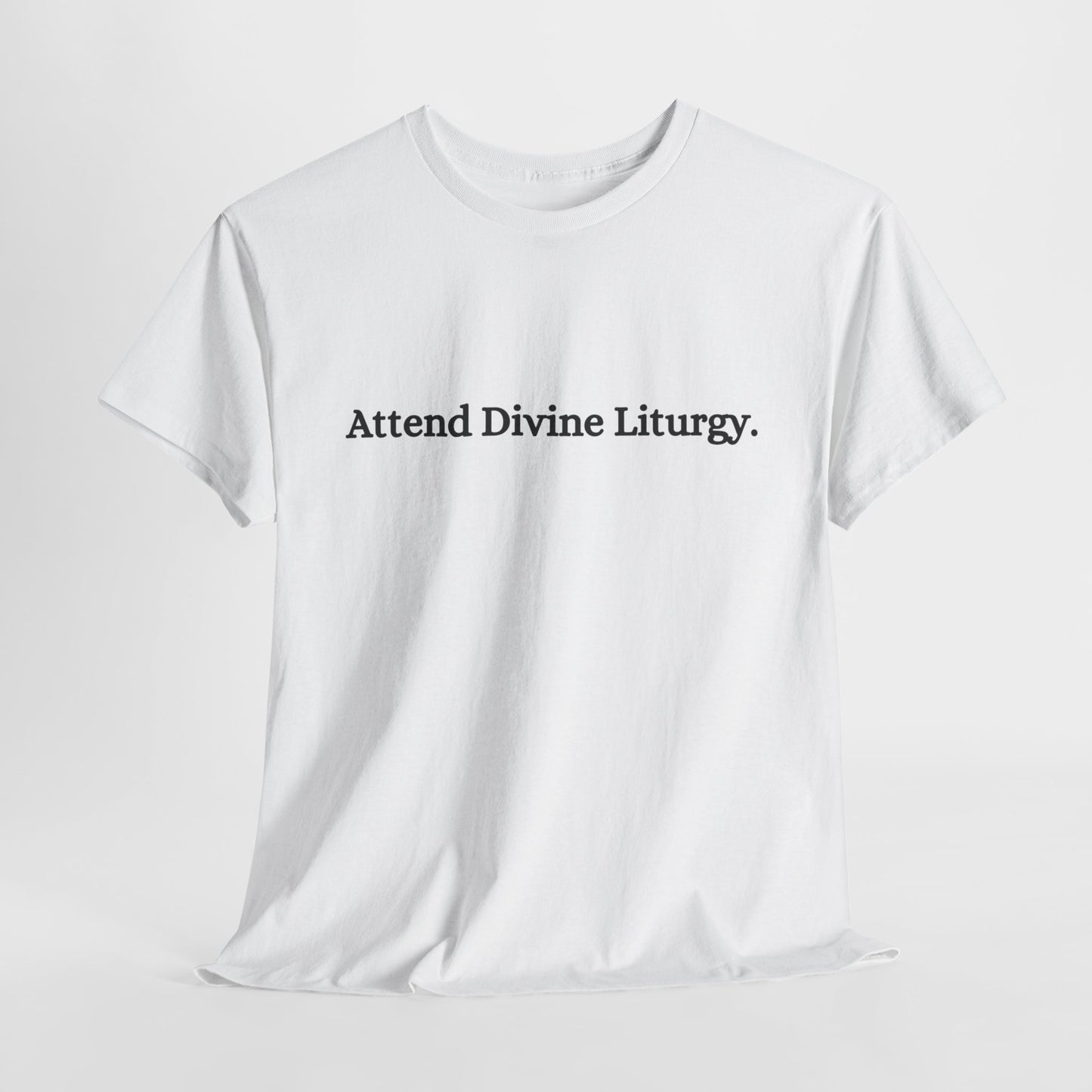 Attend Divine Liturgy Orthodox Christian T-Shirt